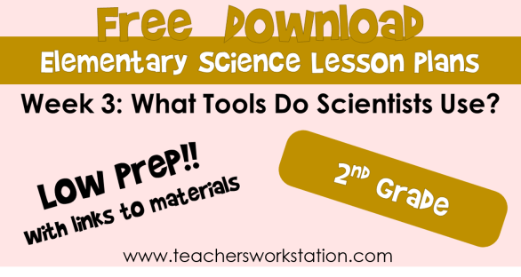 Week 3 Science Lessons: What Tools Do Scientists Use (2nd Grade)