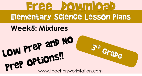 Week 5 Science Lessons: Mixtures (3rd Grade)
